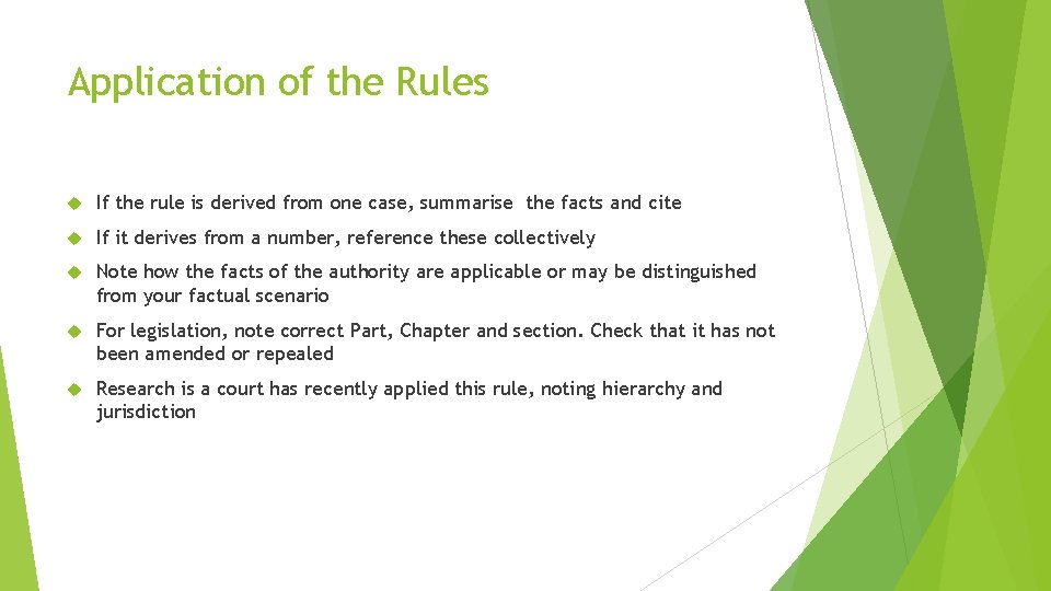 Application of the Rules If the rule is derived from one case, summarise the