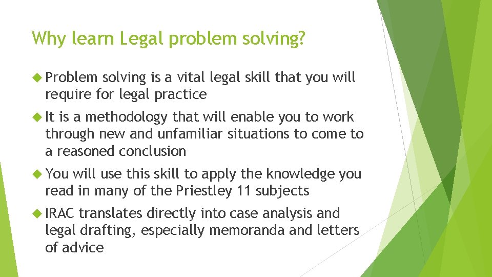 Why learn Legal problem solving? Problem solving is a vital legal skill that you