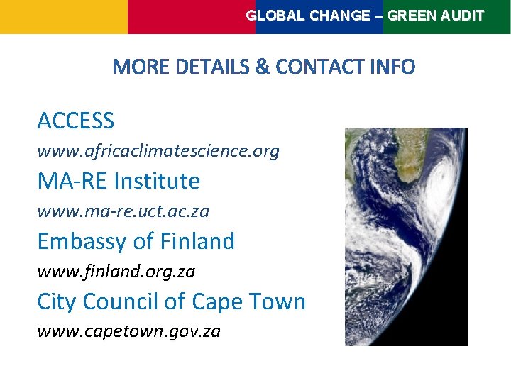 GLOBAL CHANGE – GREEN AUDIT MORE DETAILS & CONTACT INFO ACCESS www. africaclimatescience. org