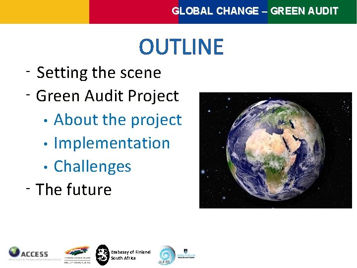 GLOBAL CHANGE – GREEN AUDIT OUTLINE Setting the scene ⁻ Green Audit Project •