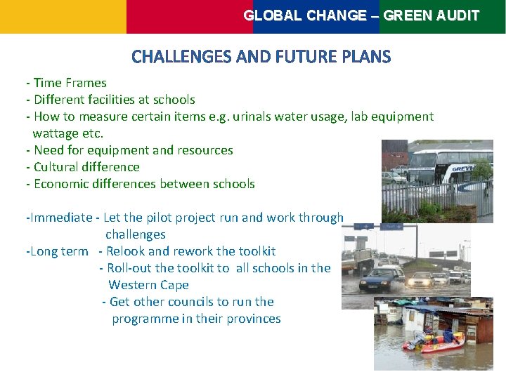 GLOBAL CHANGE – GREEN AUDIT CHALLENGES AND FUTURE PLANS - Time Frames - Different