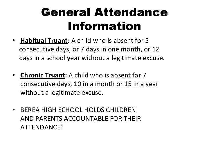 General Attendance Information • Habitual Truant: A child who is absent for 5 consecutive