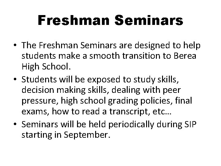 Freshman Seminars • The Freshman Seminars are designed to help students make a smooth