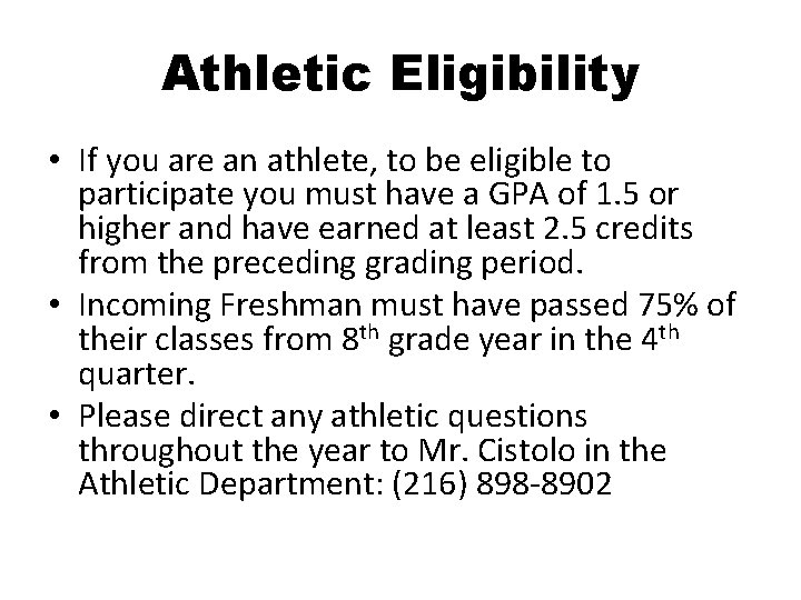Athletic Eligibility • If you are an athlete, to be eligible to participate you