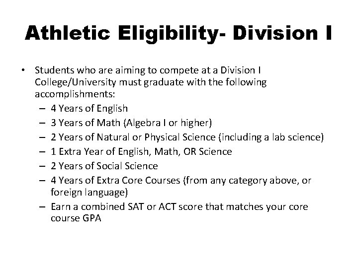 Athletic Eligibility- Division I • Students who are aiming to compete at a Division