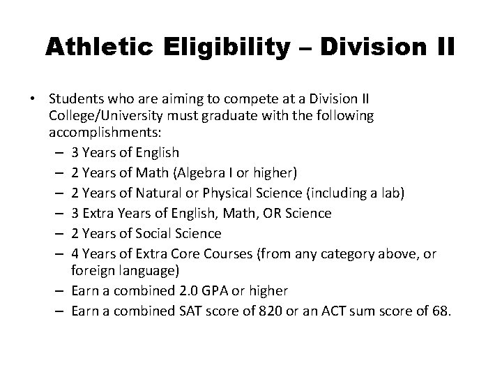 Athletic Eligibility – Division II • Students who are aiming to compete at a