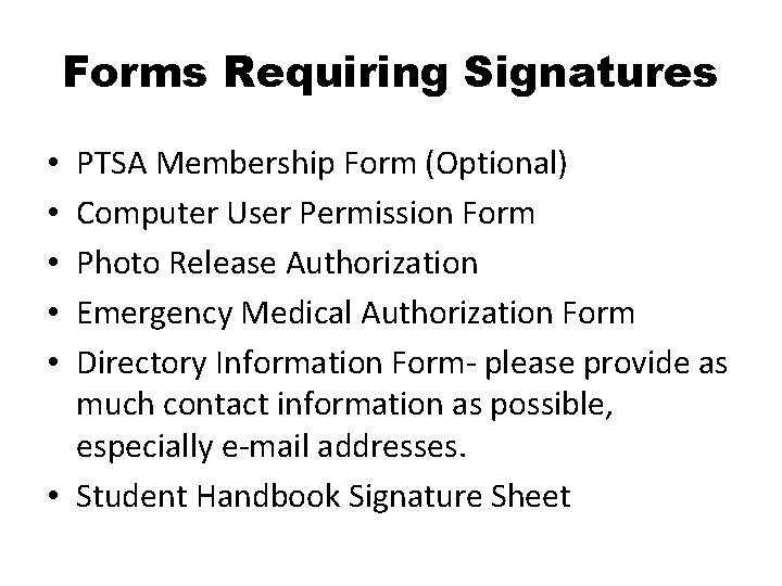 Forms Requiring Signatures PTSA Membership Form (Optional) Computer User Permission Form Photo Release Authorization