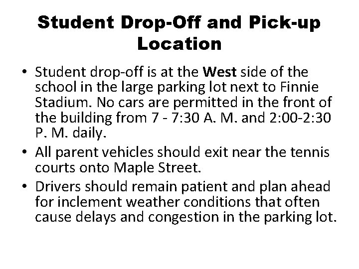 Student Drop-Off and Pick-up Location • Student drop-off is at the West side of