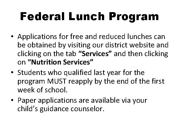Federal Lunch Program • Applications for free and reduced lunches can be obtained by