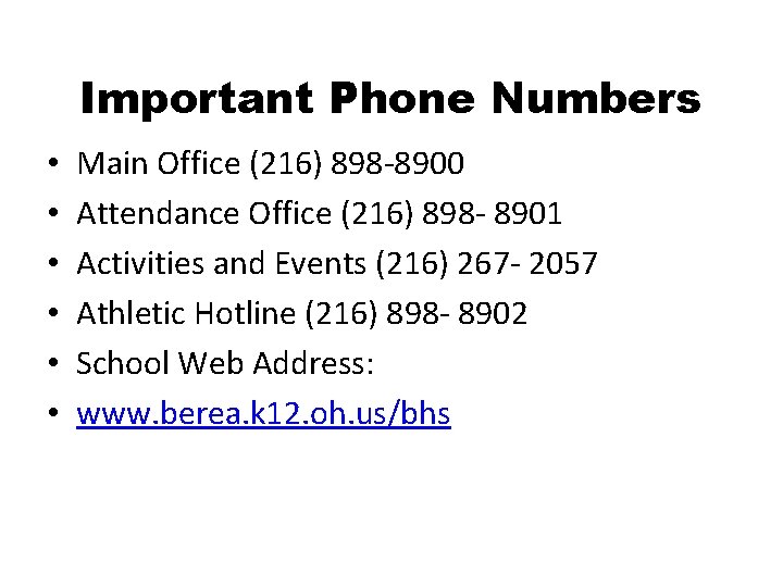 Important Phone Numbers • • • Main Office (216) 898 -8900 Attendance Office (216)