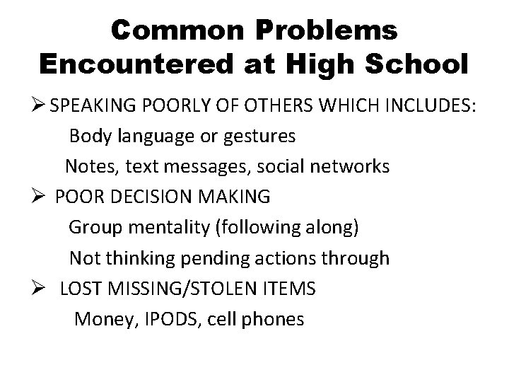 Common Problems Encountered at High School Ø SPEAKING POORLY OF OTHERS WHICH INCLUDES: Body