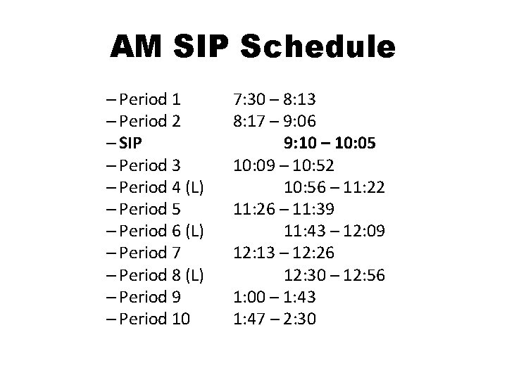 AM SIP Schedule – Period 1 – Period 2 – SIP – Period 3