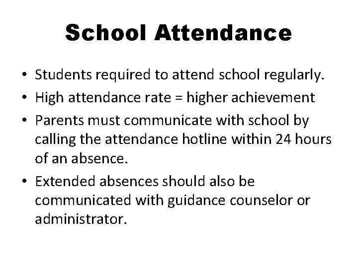 School Attendance • Students required to attend school regularly. • High attendance rate =