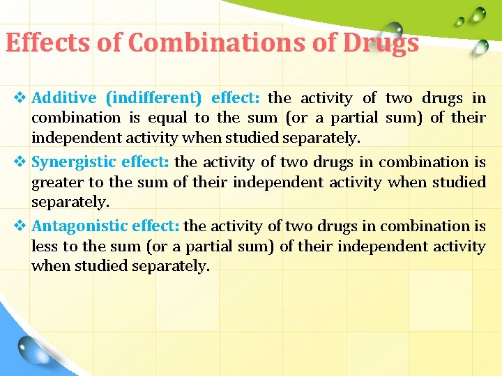 Effects of Combinations of Drugs v Additive (indifferent) effect: the activity of two drugs