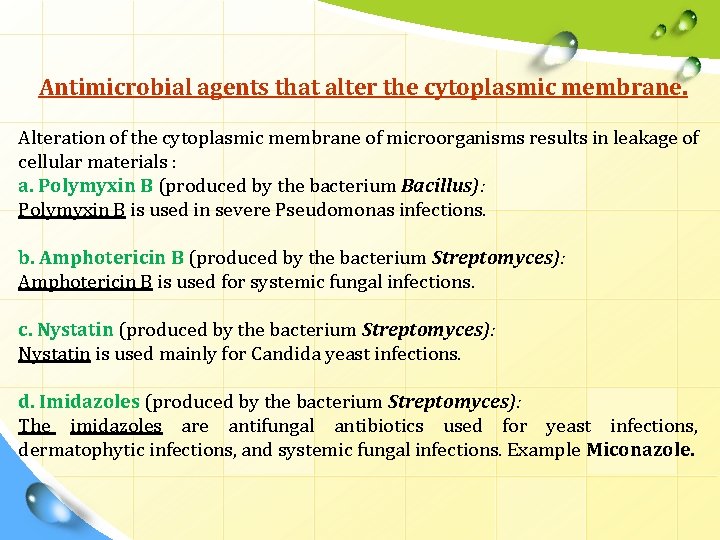 Antimicrobial agents that alter the cytoplasmic membrane. Alteration of the cytoplasmic membrane of microorganisms