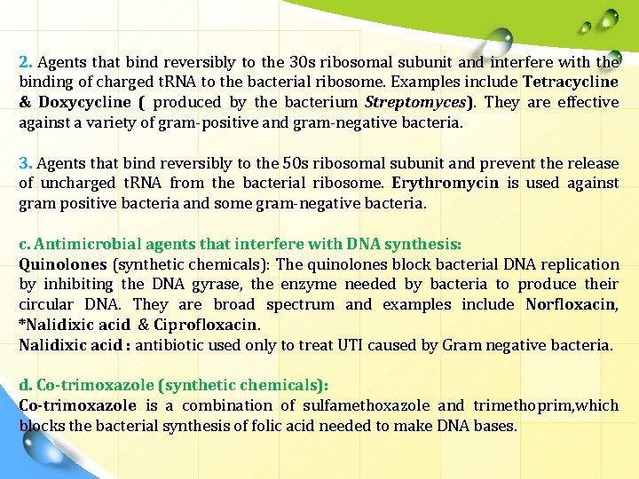 2. Agents that bind reversibly to the 30 s ribosomal subunit and interfere with
