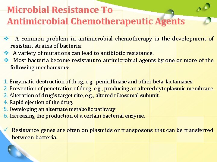 Microbial Resistance To Antimicrobial Chemotherapeutic Agents v A common problem in antimicrobial chemotherapy is