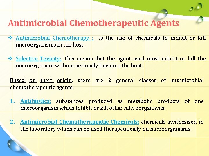 Antimicrobial Chemotherapeutic Agents v Antimicrobial Chemotherapy : is the use of chemicals to inhibit