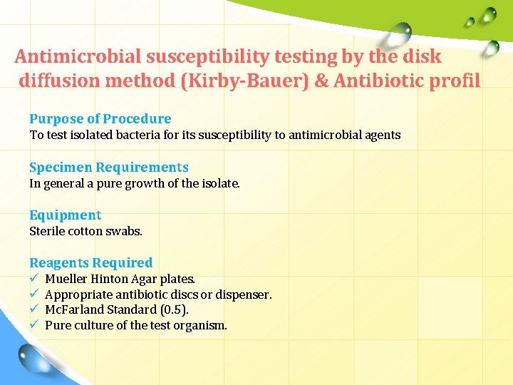 Antimicrobial susceptibility testing by the disk diffusion method (Kirby-Bauer) & Antibiotic profil Purpose of