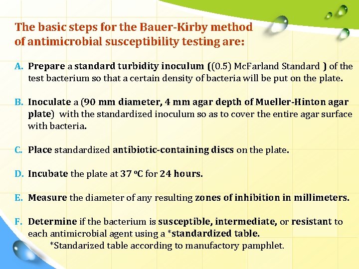 The basic steps for the Bauer-Kirby method of antimicrobial susceptibility testing are: A. Prepare