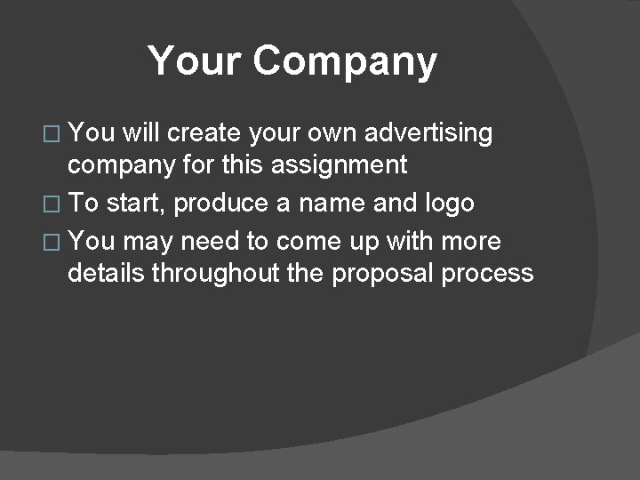 Your Company � You will create your own advertising company for this assignment �