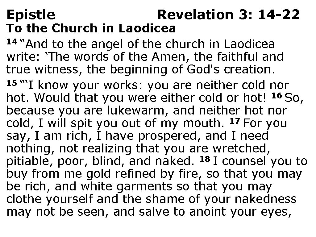 Epistle Revelation 3: 14 -22 To the Church in Laodicea 14 “And to the