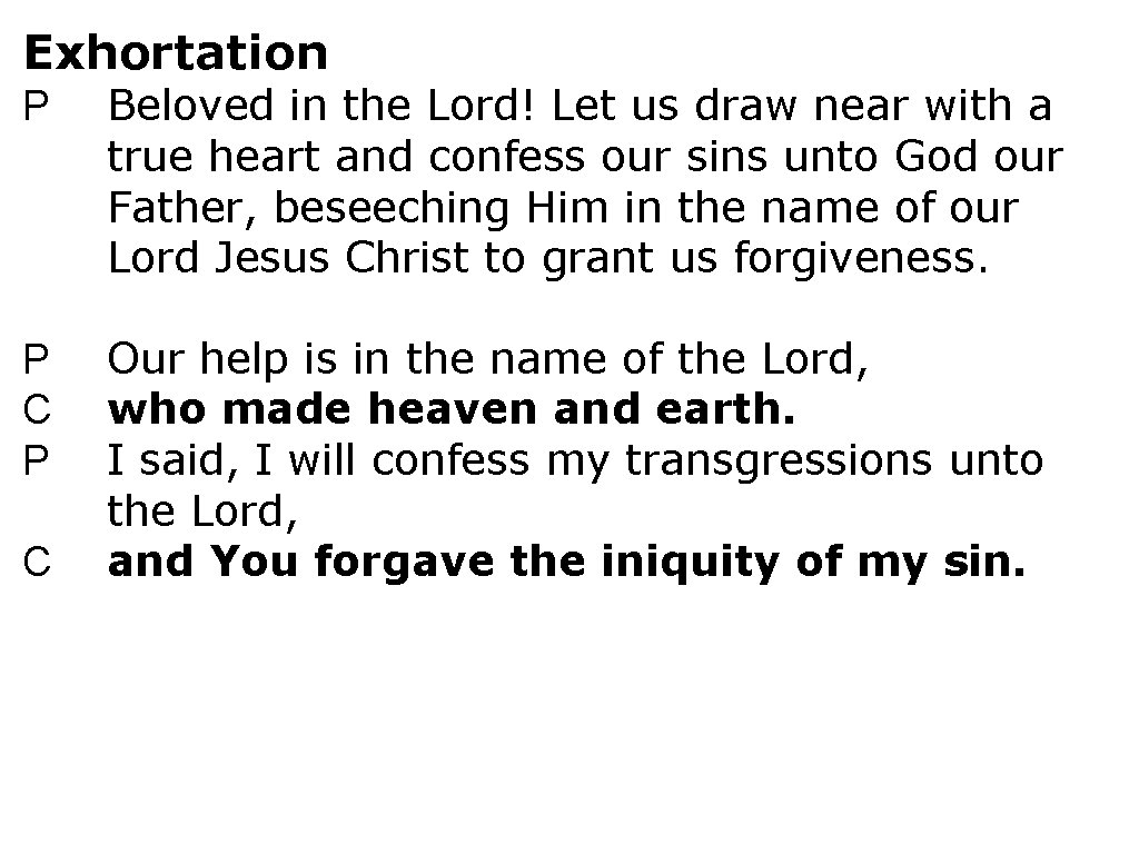 Exhortation P Beloved in the Lord! Let us draw near with a true heart