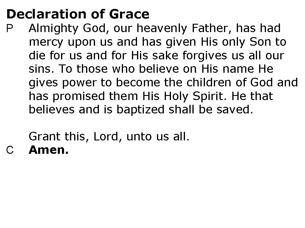 Declaration of Grace P C Almighty God, our heavenly Father, has had mercy upon