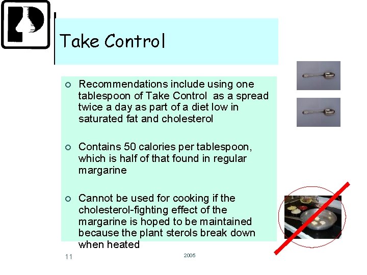 Take Control ¢ Recommendations include using one tablespoon of Take Control as a spread