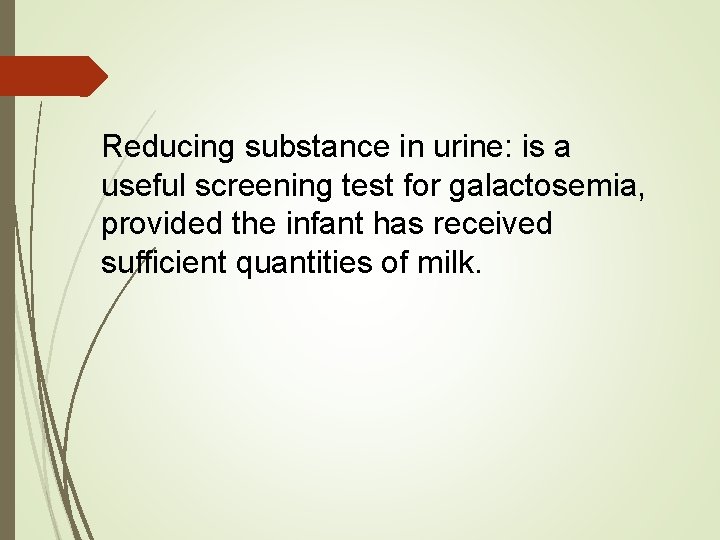Reducing substance in urine: is a useful screening test for galactosemia, provided the infant
