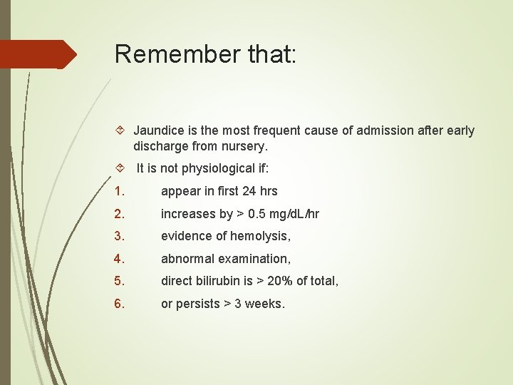 Remember that: Jaundice is the most frequent cause of admission after early discharge from