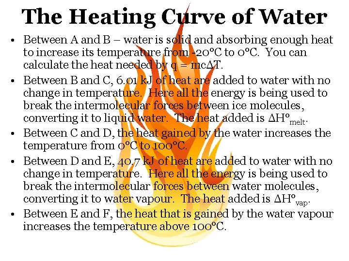 The Heating Curve of Water • Between A and B – water is solid