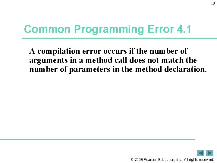 10 Common Programming Error 4. 1 A compilation error occurs if the number of
