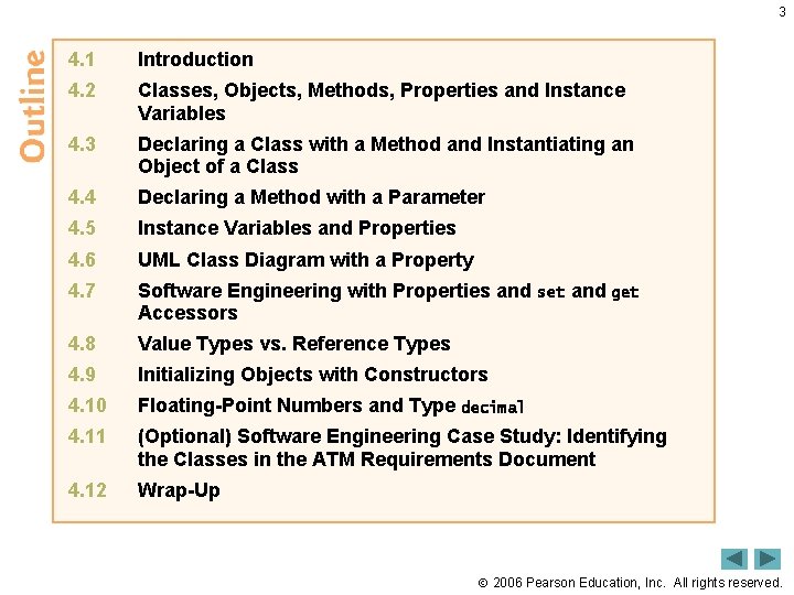 3 4. 1 Introduction 4. 2 Classes, Objects, Methods, Properties and Instance Variables 4.