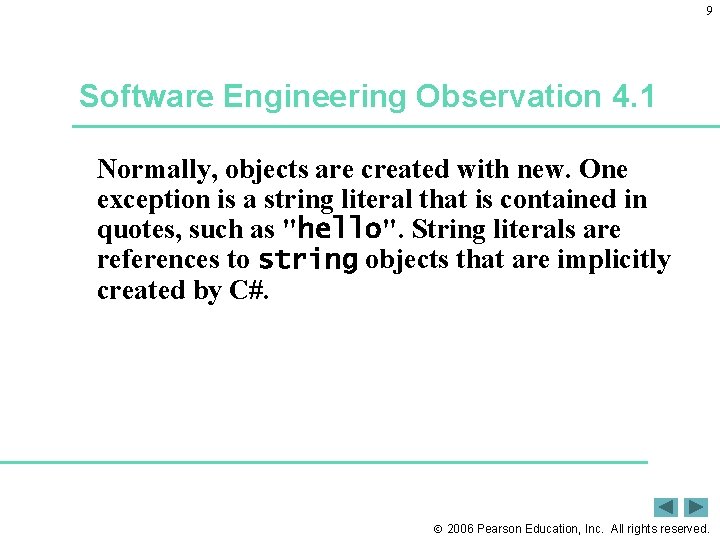 9 Software Engineering Observation 4. 1 Normally, objects are created with new. One exception