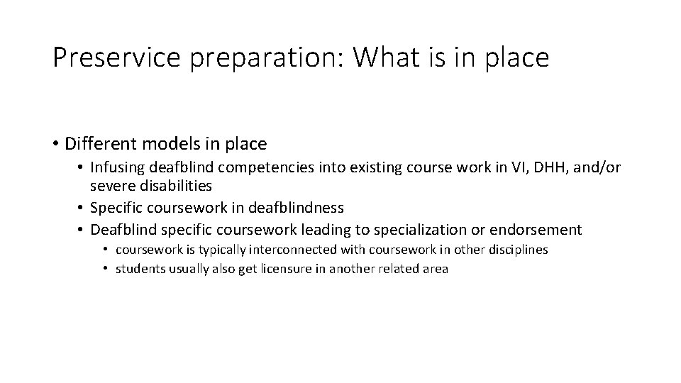 Preservice preparation: What is in place • Different models in place • Infusing deafblind