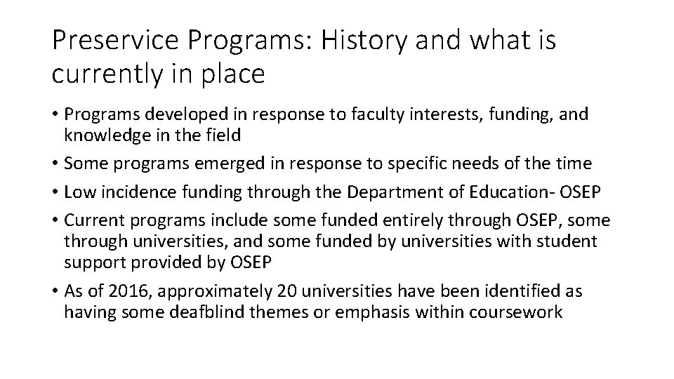 Preservice Programs: History and what is currently in place • Programs developed in response