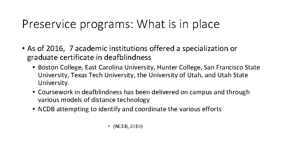 Preservice programs: What is in place • As of 2016, 7 academic institutions offered