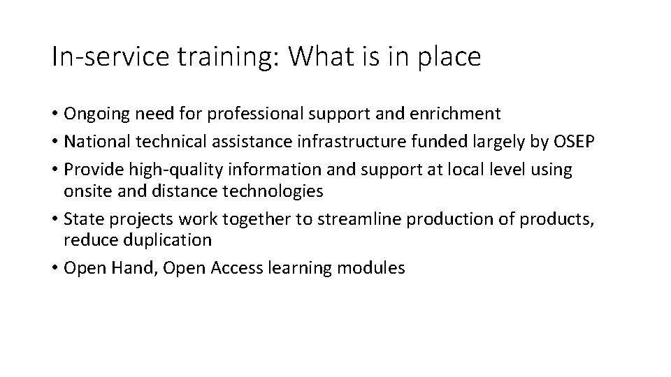 In-service training: What is in place • Ongoing need for professional support and enrichment