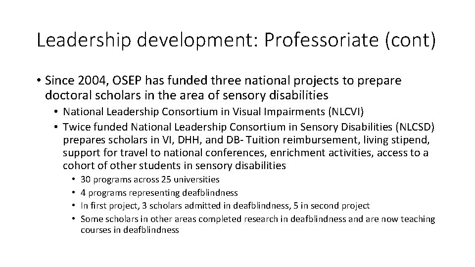Leadership development: Professoriate (cont) • Since 2004, OSEP has funded three national projects to
