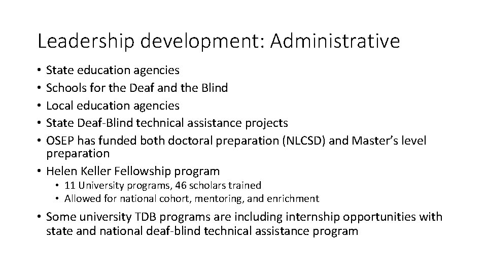 Leadership development: Administrative State education agencies Schools for the Deaf and the Blind Local
