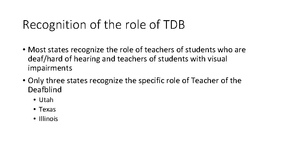 Recognition of the role of TDB • Most states recognize the role of teachers