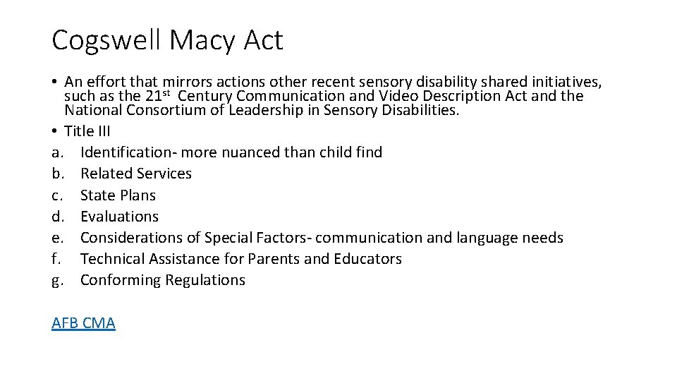 Cogswell Macy Act • An effort that mirrors actions other recent sensory disability shared