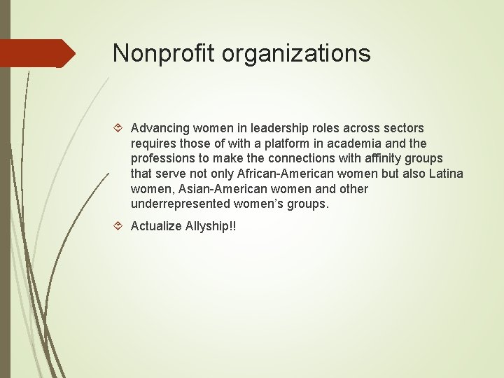 Nonprofit organizations Advancing women in leadership roles across sectors requires those of with a