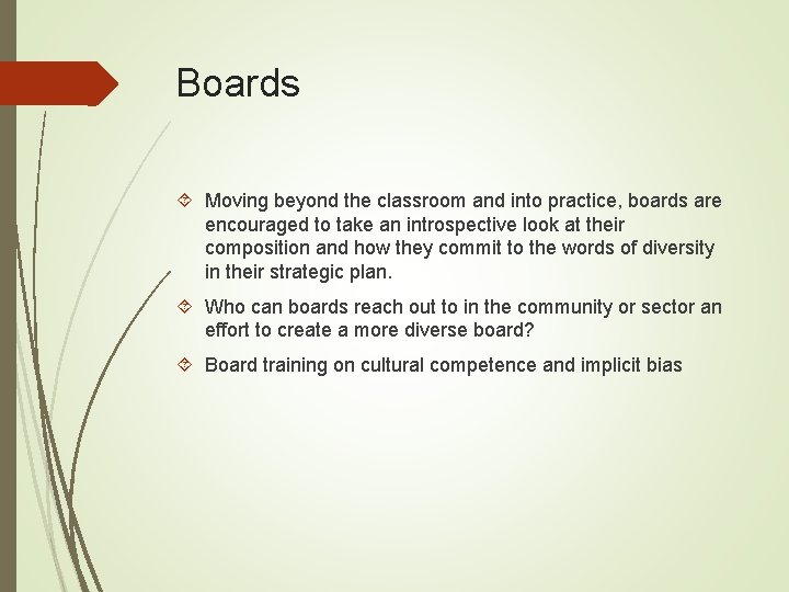 Boards Moving beyond the classroom and into practice, boards are encouraged to take an