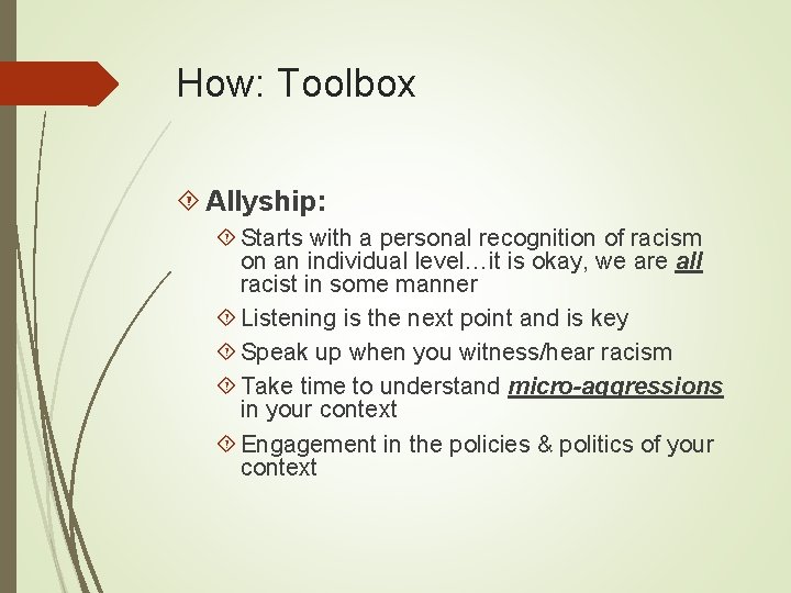 How: Toolbox Allyship: Starts with a personal recognition of racism on an individual level…it