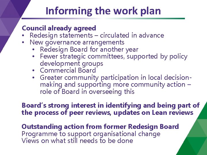 Informing the work plan Council already agreed • Redesign statements – circulated in advance