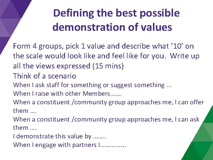 Defining the best possible demonstration of values Form 4 groups, pick 1 value and