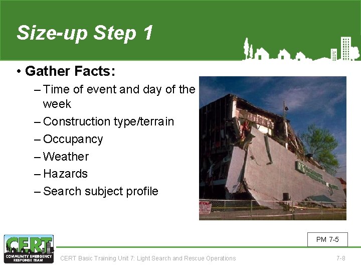 Size-up Step 1 • Gather Facts: ‒ Time of event and day of the