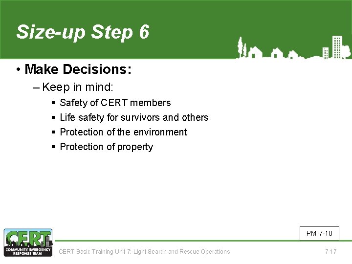 Size-up Step 6 • Make Decisions: ‒ Keep in mind: § § Safety of